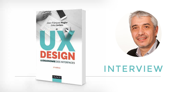 Interview de Jean François Nogier à propos de son livre UX Design et ergonomie des interfaces