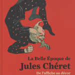 Retour sur l'exposition de l'affichiste Jules Cheret aux Arts Déco!