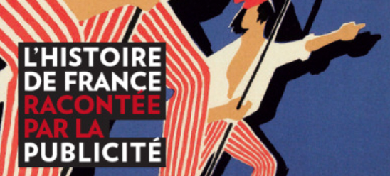 Révisez votre histoire de France à travers les affiches publicitaires exposées à la bibliothèque Forney